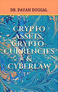 Crypto Assets, Crypto-Currencies & Cyberlaw